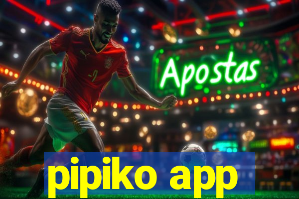 pipiko app